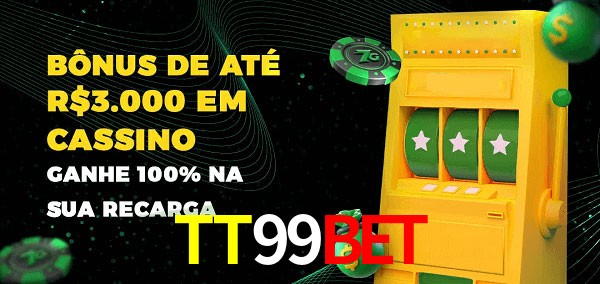 TT99Bet melhor bônus de depósito